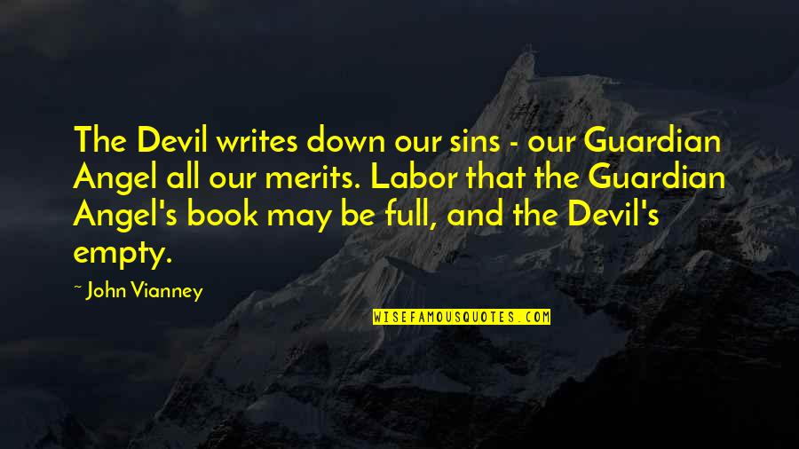 Angel And Devil Quotes By John Vianney: The Devil writes down our sins - our