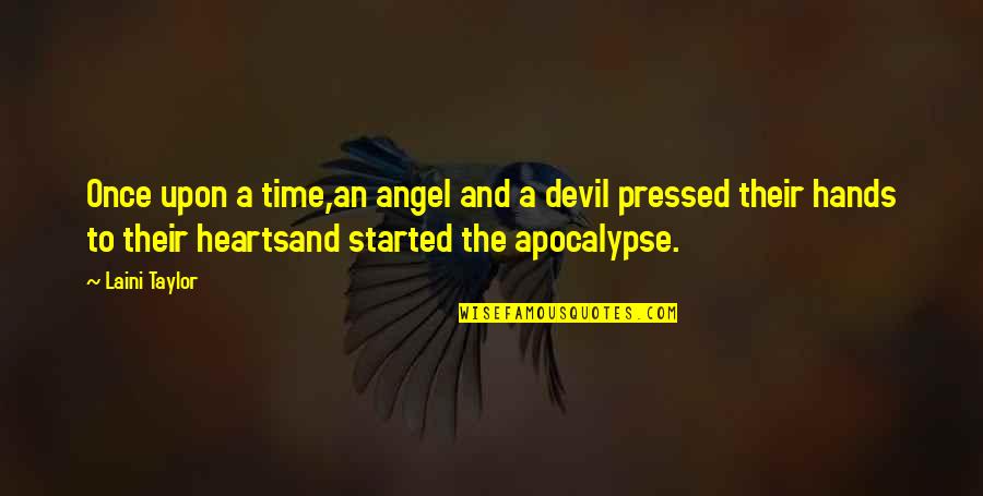 Angel And Devil Quotes By Laini Taylor: Once upon a time,an angel and a devil