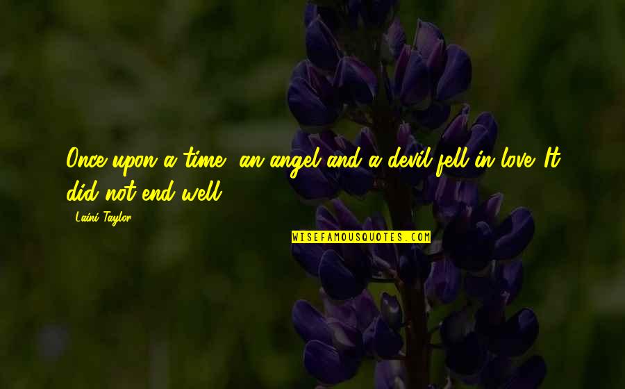 Angel And Devil Quotes By Laini Taylor: Once upon a time, an angel and a