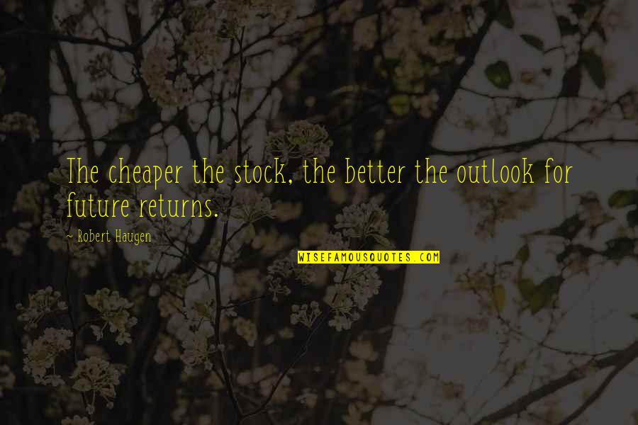 Angel Beats Funny Quotes By Robert Haugen: The cheaper the stock, the better the outlook