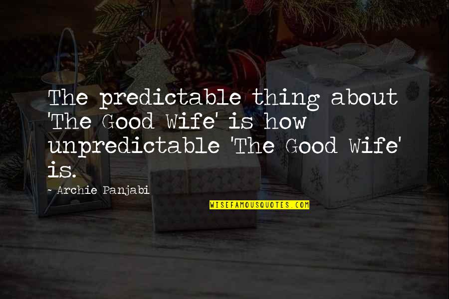 Angel Beats Tenshi Quotes By Archie Panjabi: The predictable thing about 'The Good Wife' is