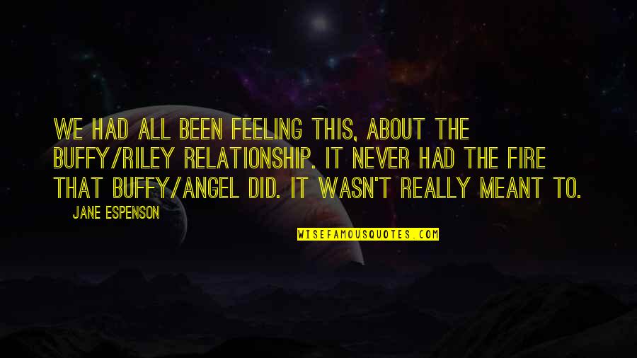 Angel Buffy Quotes By Jane Espenson: We had all been feeling this, about the