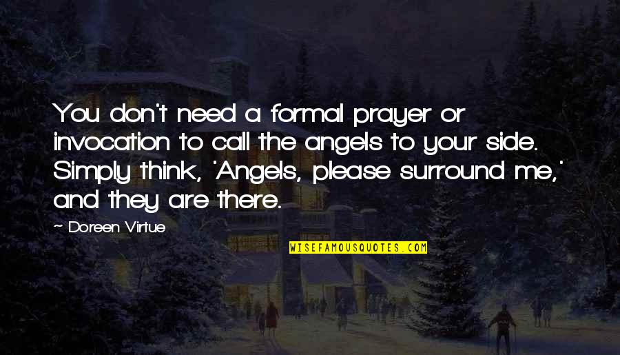 Angel By My Side Quotes By Doreen Virtue: You don't need a formal prayer or invocation
