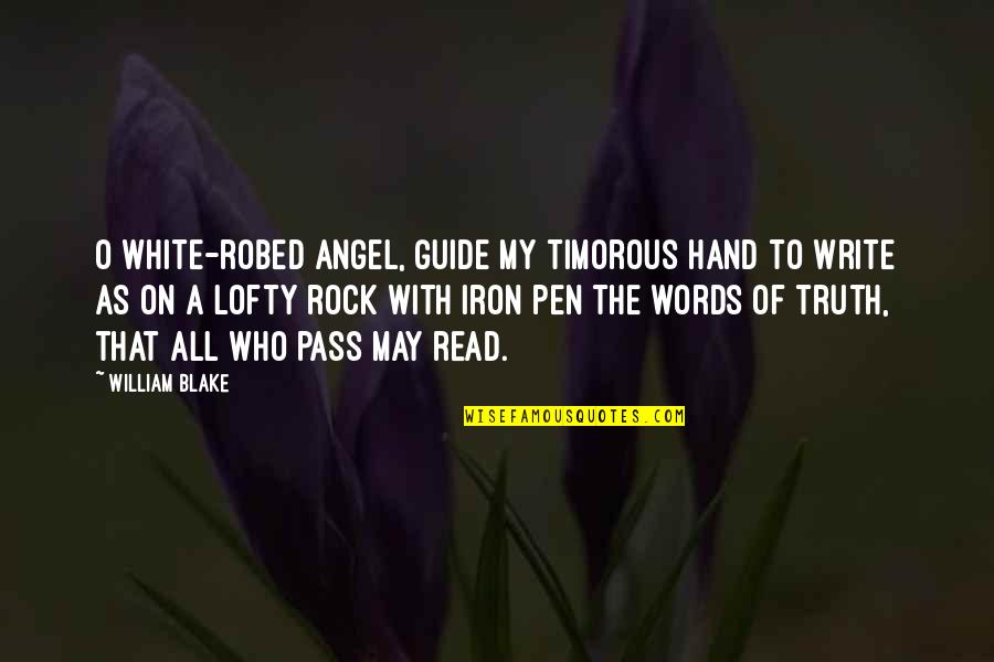 Angel In White Quotes By William Blake: O white-robed Angel, guide my timorous hand to