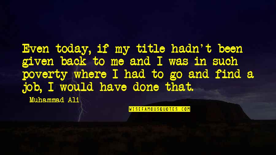 Angel Investors Quotes By Muhammad Ali: Even today, if my title hadn't been given