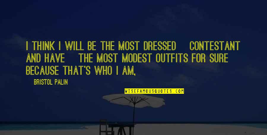 Angel Lore Quotes By Bristol Palin: I think I will be the most dressed Angel Lore Quotes By Bristol Palin: I think I will be the most dressed