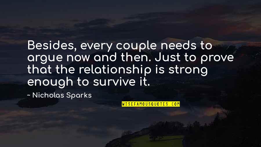 Angel Protector Quotes By Nicholas Sparks: Besides, every couple needs to argue now and