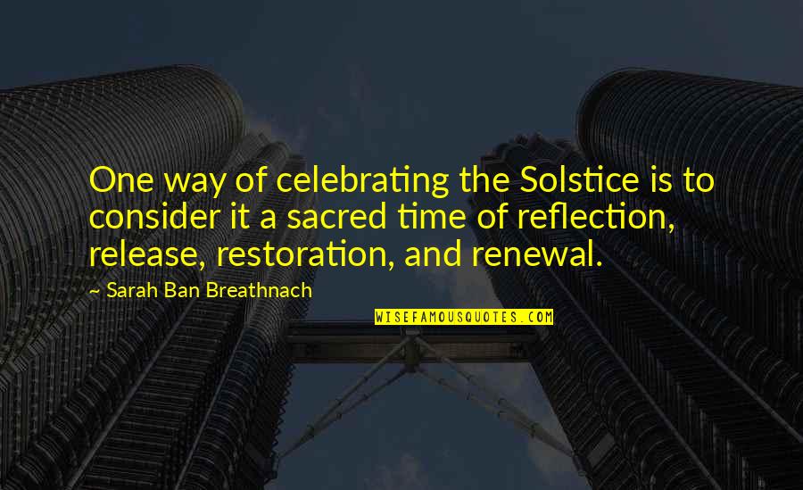 Angel Protector Quotes By Sarah Ban Breathnach: One way of celebrating the Solstice is to