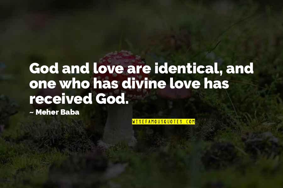 Angel Tech Quotes By Meher Baba: God and love are identical, and one who