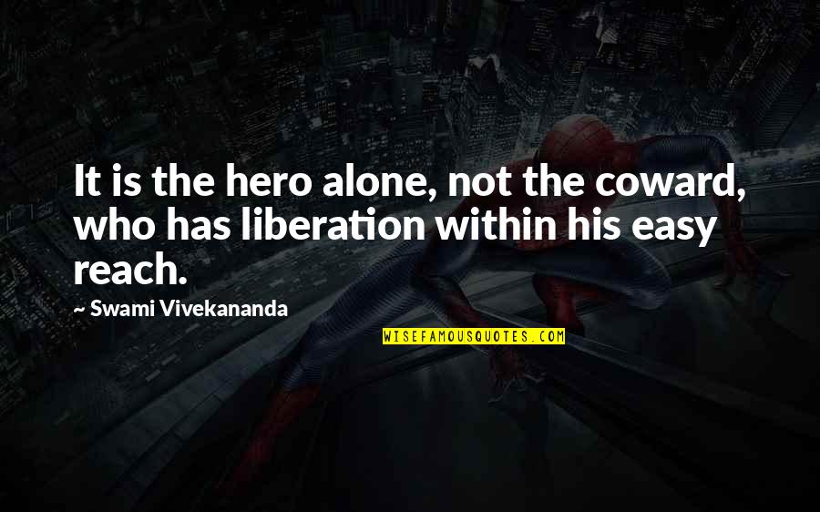 Angel With Horns Quotes By Swami Vivekananda: It is the hero alone, not the coward,