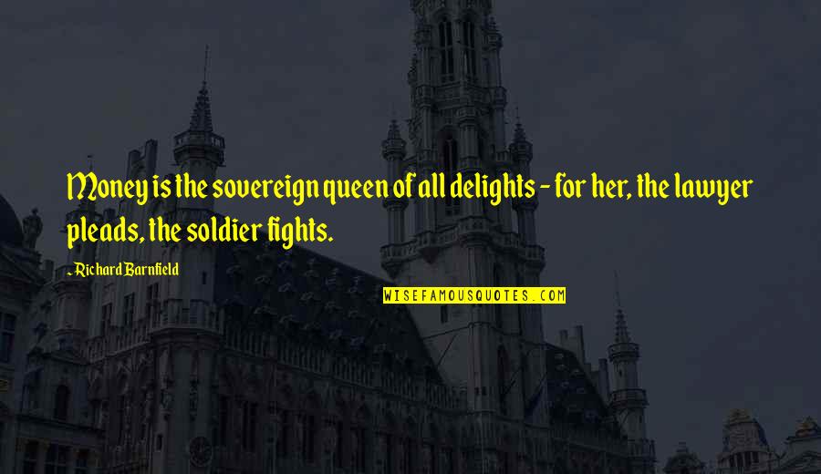 Angela Ashes Chapter 3 Quotes By Richard Barnfield: Money is the sovereign queen of all delights