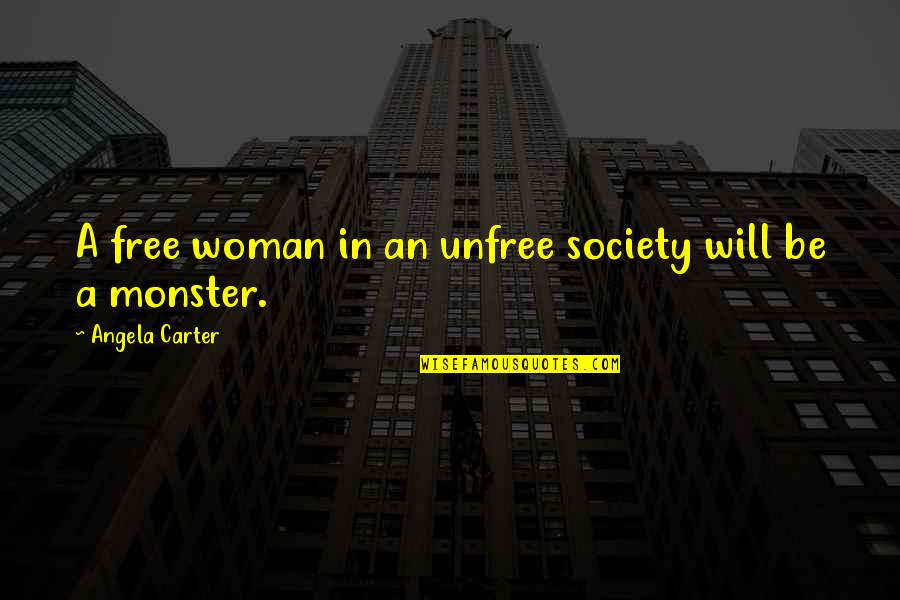 Angela Carter Quotes By Angela Carter: A free woman in an unfree society will