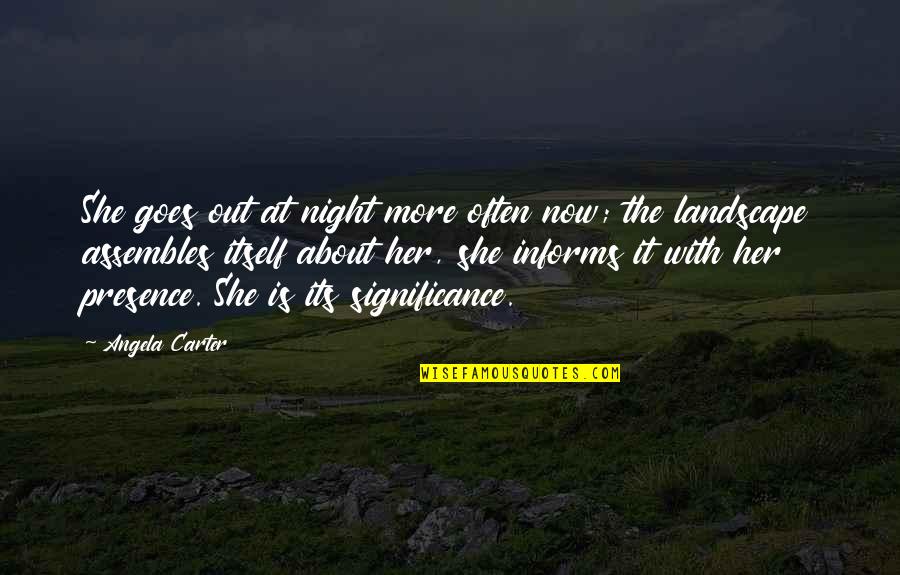 Angela Carter Wolf Quotes By Angela Carter: She goes out at night more often now;