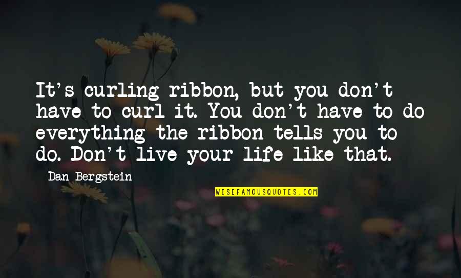 Angela Carter Wolf Quotes By Dan Bergstein: It's curling ribbon, but you don't have to