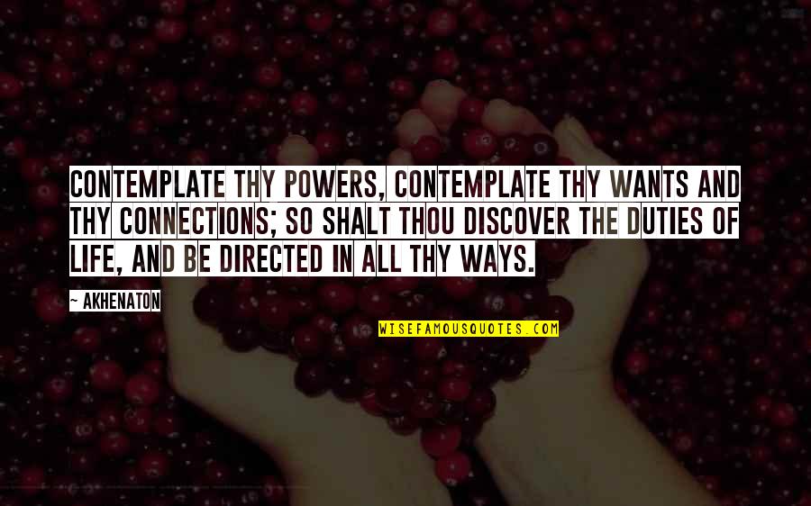 Angela Davis Inspirational Quotes By Akhenaton: Contemplate thy powers, contemplate thy wants and thy