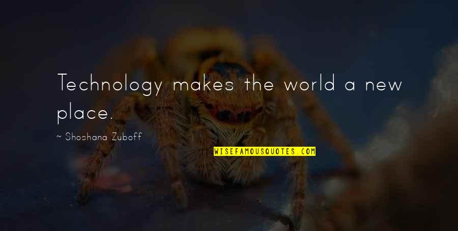 Angela Luc Besson Quotes By Shoshana Zuboff: Technology makes the world a new place. Angela Luc Besson Quotes By Shoshana Zuboff: Technology makes the world a new place.