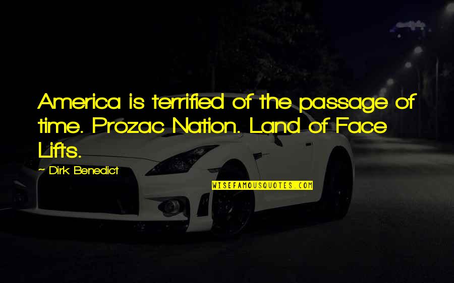 Angela Rizzoli Quotes By Dirk Benedict: America is terrified of the passage of time.