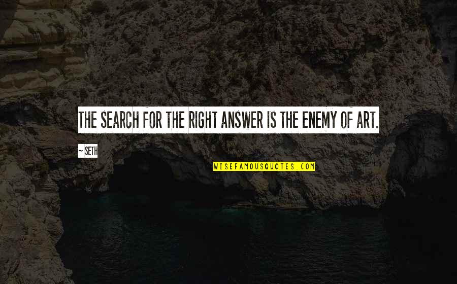 Angela Rizzoli Quotes By Seth: The search for the right answer is the