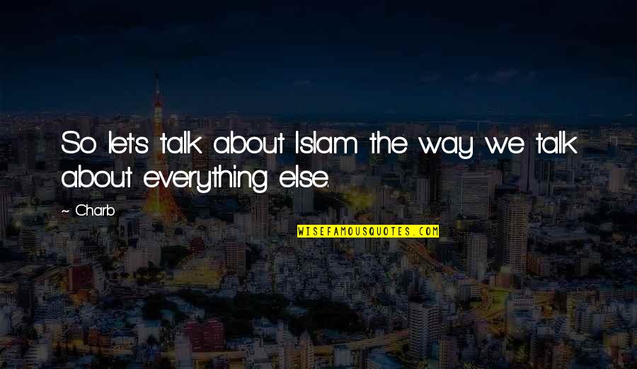 Angelette Davis Quotes By Charb: So let's talk about Islam the way we