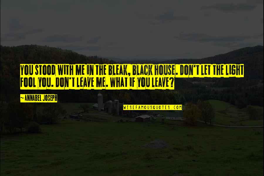 Angelette Lopes Quotes By Annabel Joseph: You stood with me in the bleak, black Angelette Lopes Quotes By Annabel Joseph: You stood with me in the bleak, black