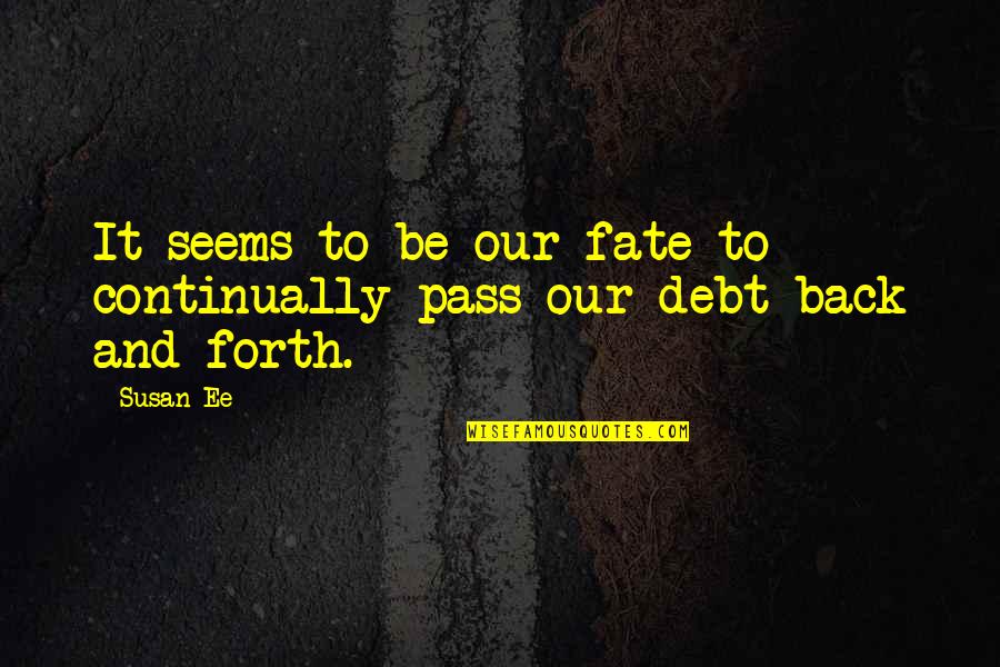 Angelfall Susan Ee Quotes By Susan Ee: It seems to be our fate to continually