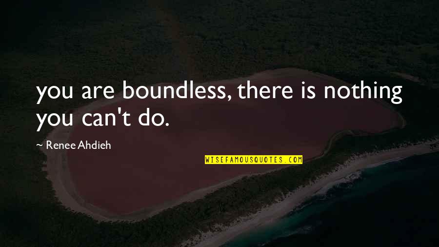 Angelfire Death Quotes By Renee Ahdieh: you are boundless, there is nothing you can't