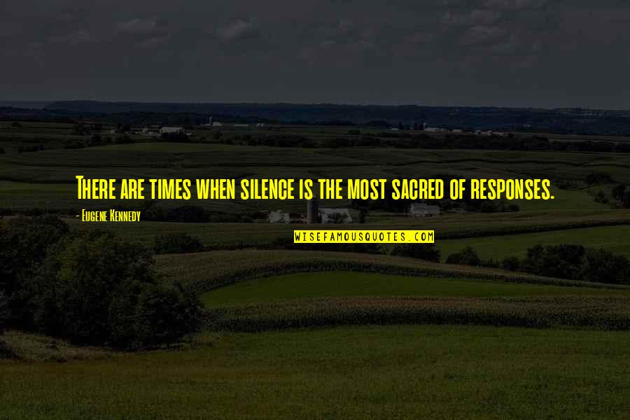 Angelfire Quotes By Eugene Kennedy: There are times when silence is the most