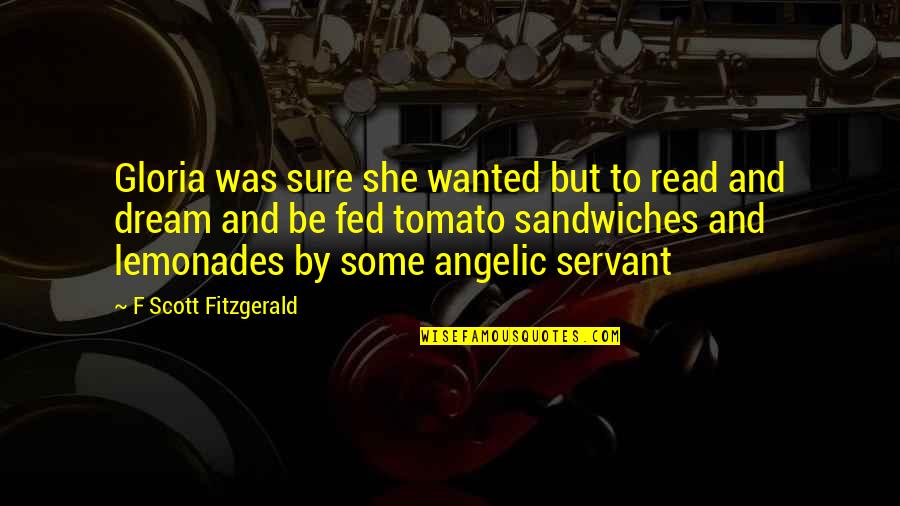 Angelic Quotes By F Scott Fitzgerald: Gloria was sure she wanted but to read