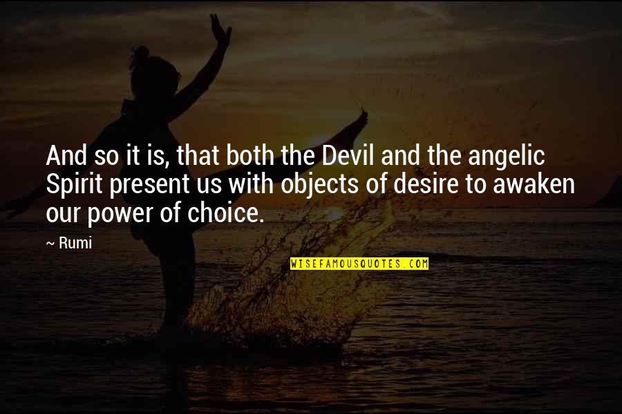 Angelic Quotes By Rumi: And so it is, that both the Devil