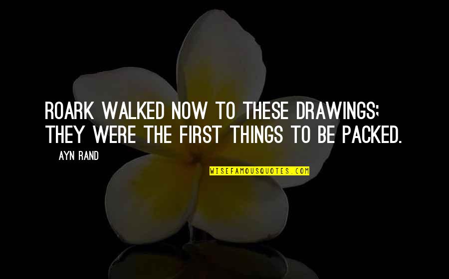 Angelina Jolie Brad Pitt Quote Quotes By Ayn Rand: Roark walked now to these drawings; they were