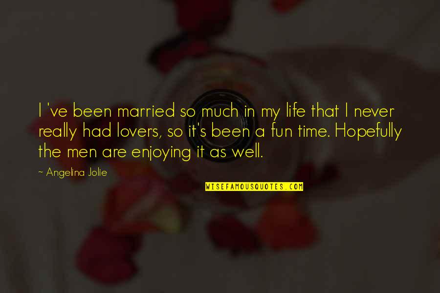 Angelina's Quotes By Angelina Jolie: I 've been married so much in my