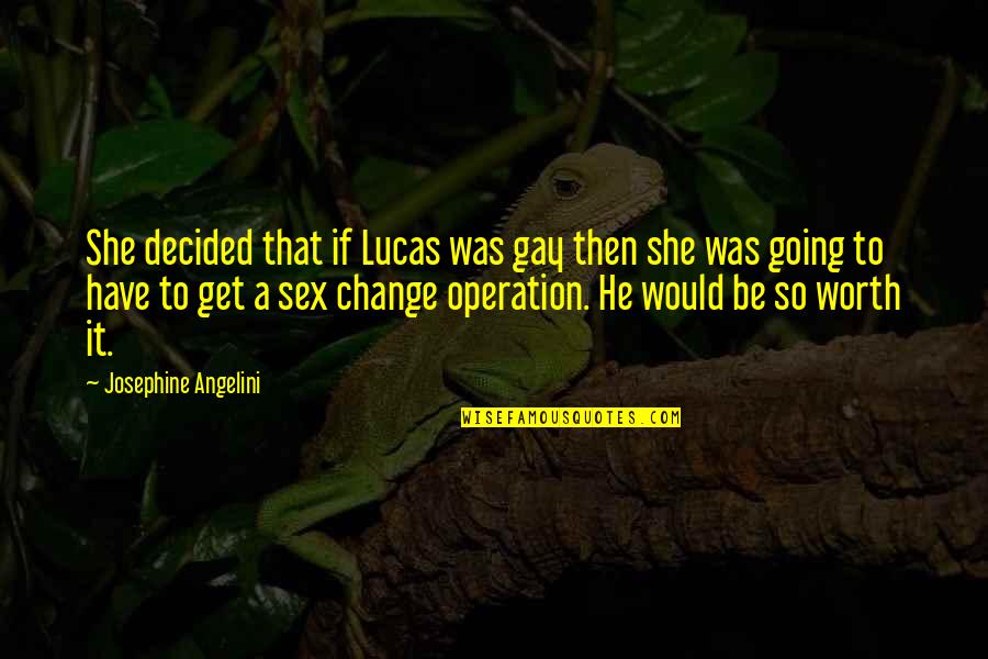Angelini Quotes By Josephine Angelini: She decided that if Lucas was gay then
