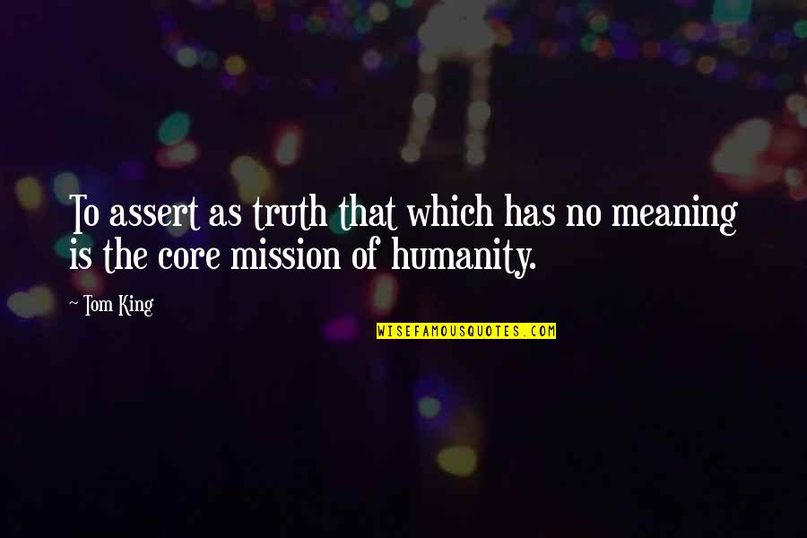 Angelista Wow Quotes By Tom King: To assert as truth that which has no