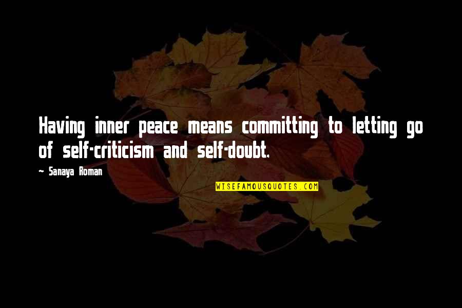 Angello Quotes By Sanaya Roman: Having inner peace means committing to letting go