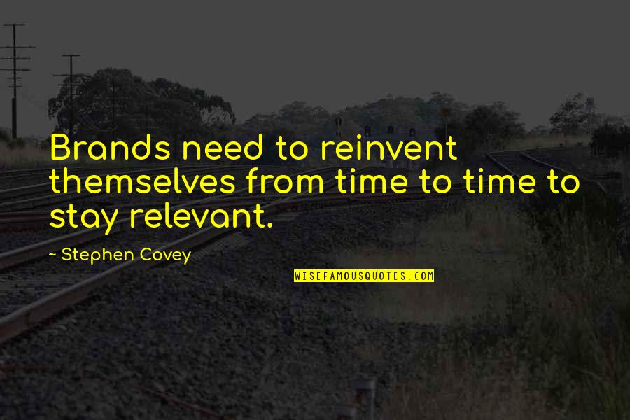 Angello Quotes By Stephen Covey: Brands need to reinvent themselves from time to