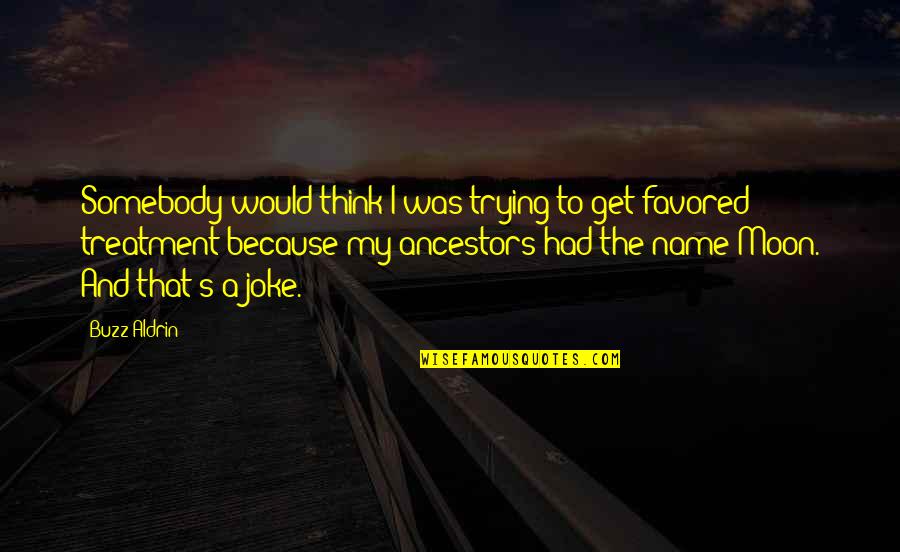 Angellos General Store Quotes By Buzz Aldrin: Somebody would think I was trying to get Angellos General Store Quotes By Buzz Aldrin: Somebody would think I was trying to get