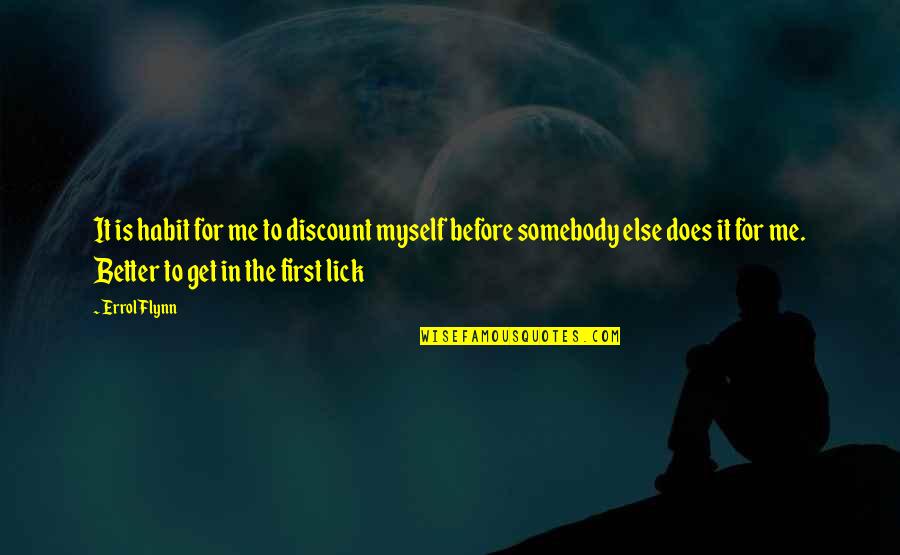 Angelly Witch Quotes By Errol Flynn: It is habit for me to discount myself