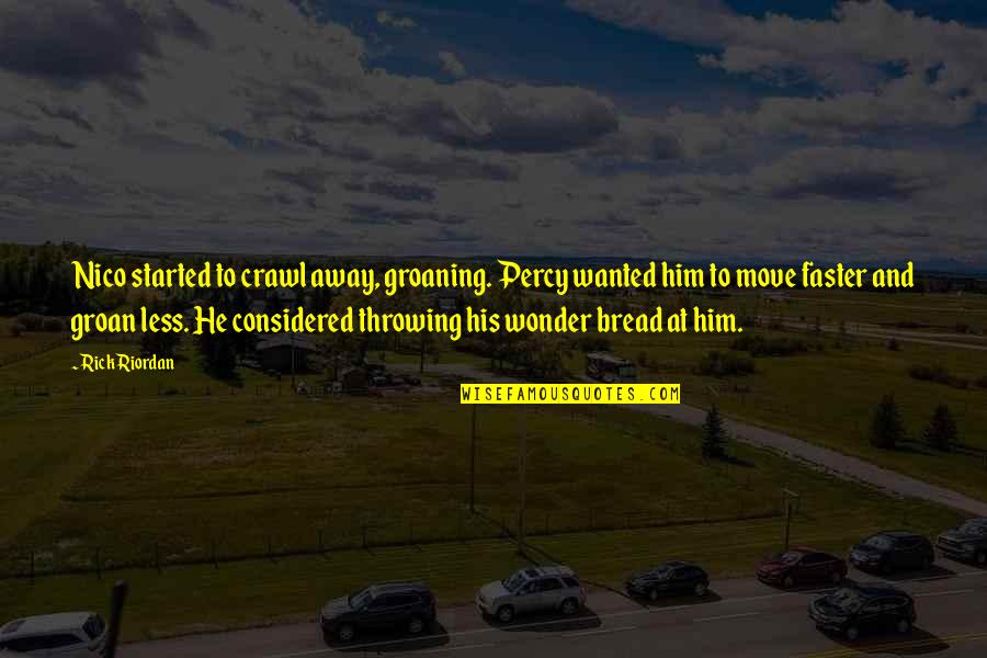 Angelo Quotes By Rick Riordan: Nico started to crawl away, groaning. Percy wanted