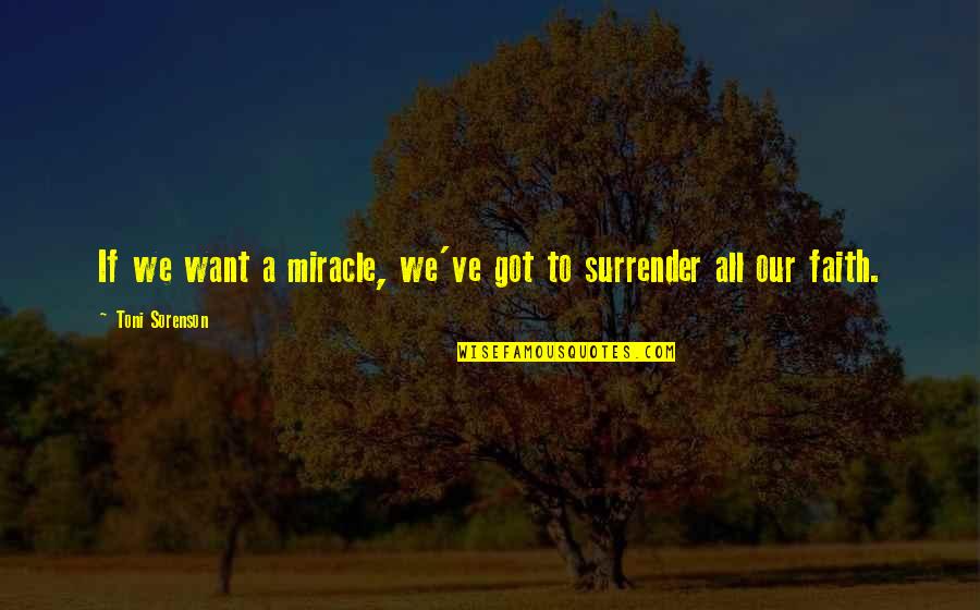 Angeloff Michael Quotes By Toni Sorenson: If we want a miracle, we've got to Angeloff Michael Quotes By Toni Sorenson: If we want a miracle, we've got to