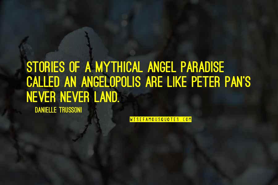 Angelology Quotes By Danielle Trussoni: Stories of a mythical angel paradise called an