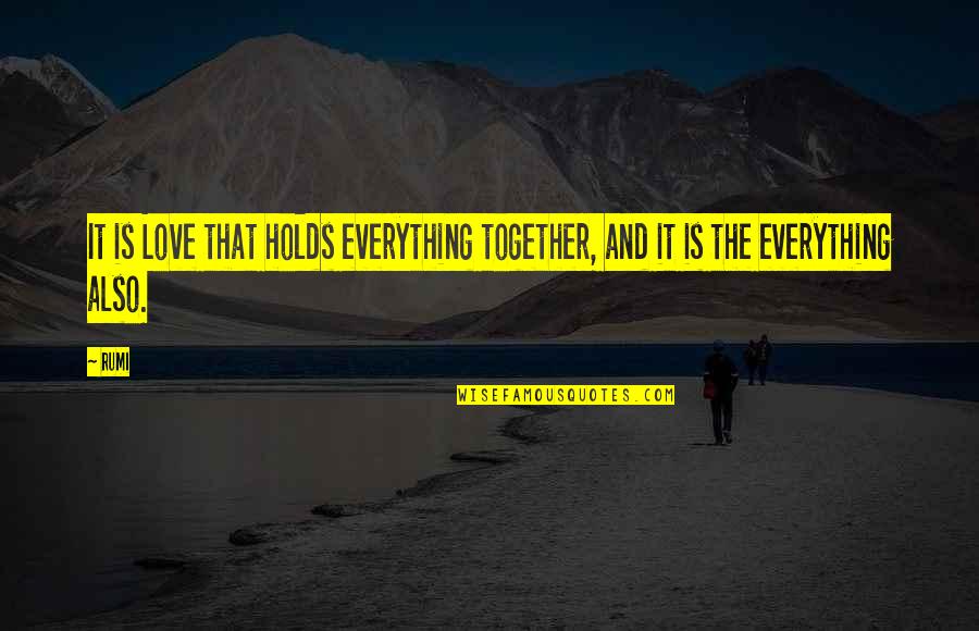 Angelopoulos Bruxelles Quotes By Rumi: It is Love that holds everything together, and