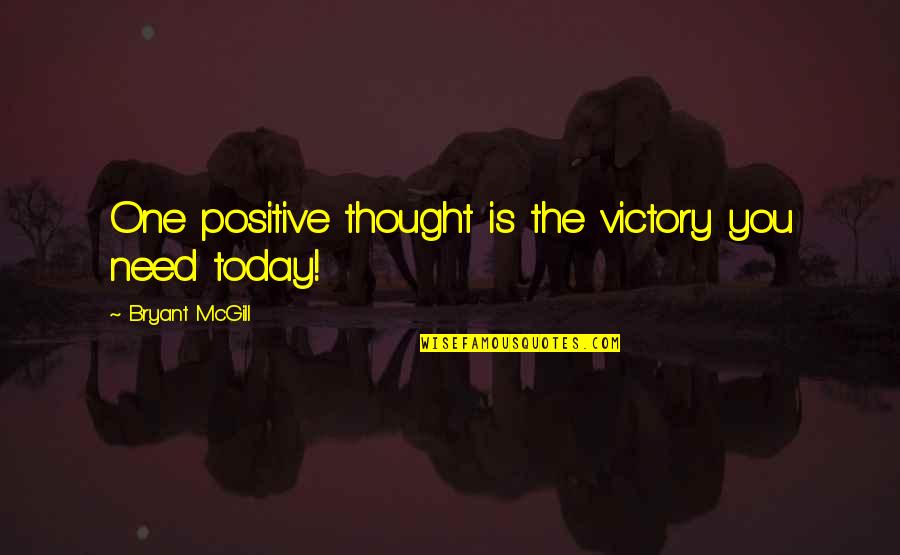 Angelova Aneliya Quotes By Bryant McGill: One positive thought is the victory you need