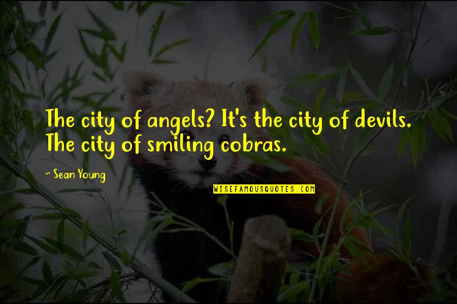 Angels And Devils Quotes By Sean Young: The city of angels? It's the city of
