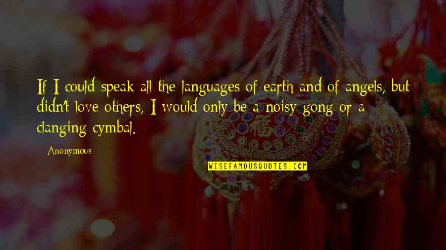 Angels And Music Quotes By Anonymous: If I could speak all the languages of
