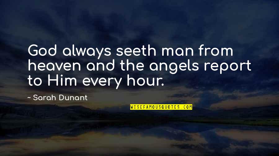 Angels And Quotes By Sarah Dunant: God always seeth man from heaven and the