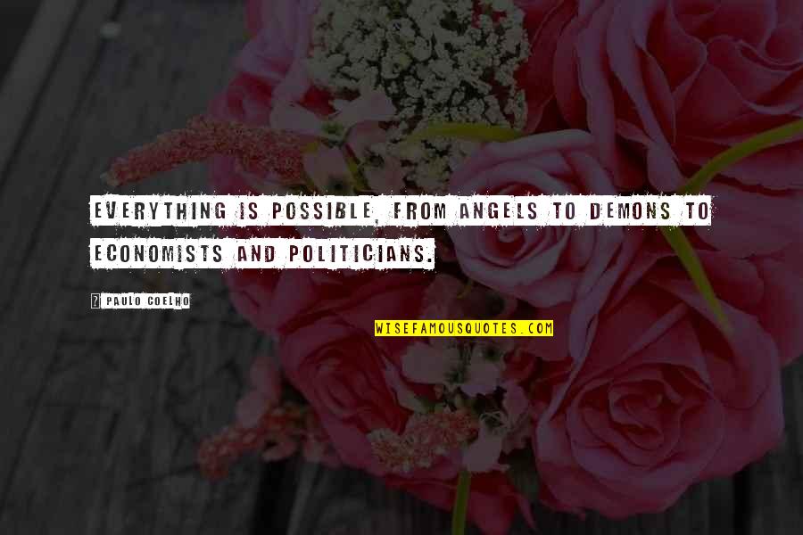 Angels Demons Quotes By Paulo Coelho: Everything is possible, from angels to demons to