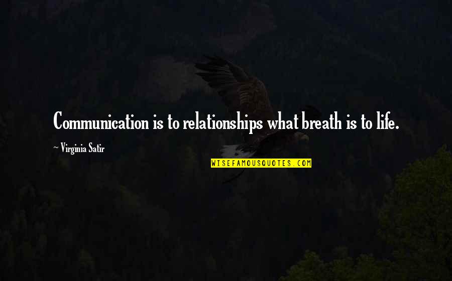 Angels Everywhere Quotes By Virginia Satir: Communication is to relationships what breath is to Angels Everywhere Quotes By Virginia Satir: Communication is to relationships what breath is to