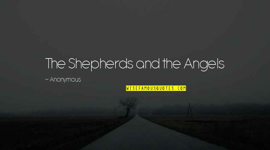 Angels Quotes By Anonymous: The Shepherds and the Angels