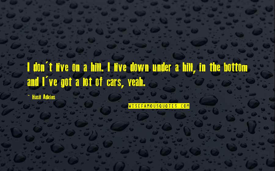 Angels Take Manhattan Quotes By Hasil Adkins: I don't live on a hill. I live