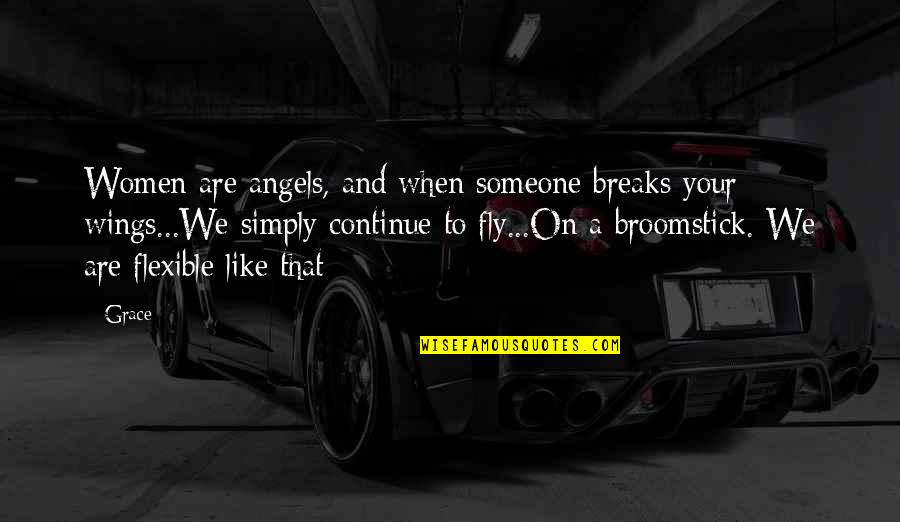 Angels Wings Quotes By Grace: Women are angels, and when someone breaks your